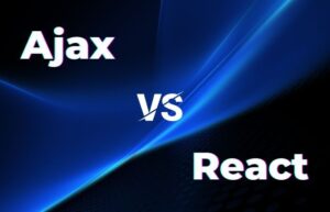 ajax vs react